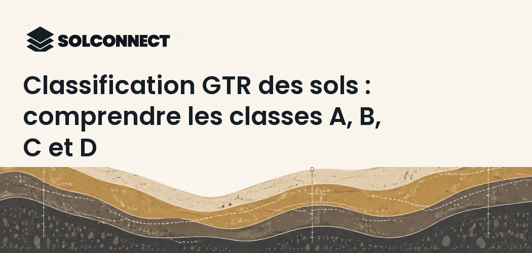 Classification GTR des sols : comprendre les classes A, B, C et D