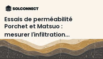 Essais de perméabilité Porchet et Matsuo : mesurer l'infiltration d'un terrain